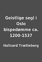 Geistlige segl i Oslo bispedømme ca.…