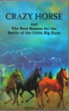 Crazy Horse and the Real Reason for the…