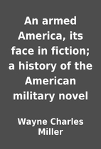 An armed America, its face in fiction; a…