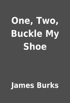 One, Two, Buckle My Shoe by James Burks
