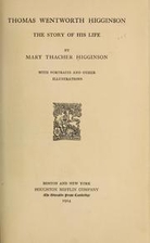 Thomas Wentworth Higginson: The Story of His…