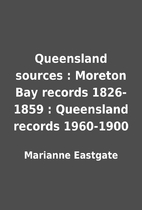 Queensland sources : Moreton Bay records…