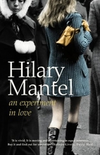 An Experiment in Love by Hilary Mantel