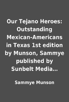 Our Tejano Heroes: Outstanding…