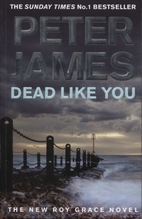 Dead Like You by Peter James