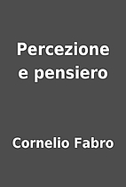 Percezione e pensiero by Cornelio Fabro