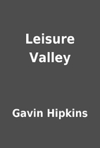 Leisure Valley by Gavin Hipkins