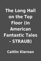 The Long Hall on the Top Floor (in American…