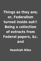 Things as they are; or, Federalism turned…