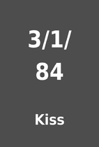 3/1/84 by Kiss