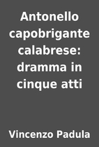 Antonello capobrigante calabrese: dramma in…
