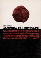 Algebra på lertavler by Jens Høyrup