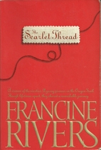 The Scarlet Thread by Francine Rivers