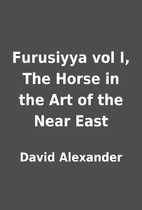 Furusiyya vol I, The Horse in the Art of the…