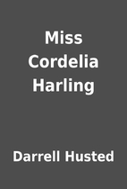 Miss Cordelia Harling by Darrell Husted
