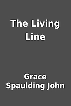 The Living Line by Grace Spaulding John