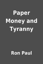 Paper Money and Tyranny by Ron Paul