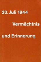 20. Juli 1944: Vermächtnis und Erinnerung.…