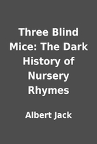 Three Blind Mice: The Dark History of…