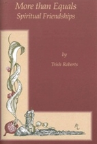 More than equals : spiritual friendships by…