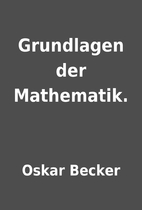Grundlagen der Mathematik. by Oskar Becker