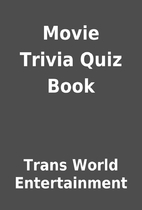 Movie Trivia Quiz Book by Trans World…