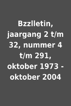 Bzzlletin, jaargang 2 t/m 32, nummer 4 t/m…