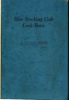 Blue Stocking Club Cook Book by First…