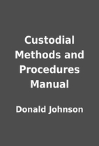 Custodial Methods and Procedures Manual by…