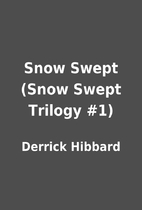 Snow Swept (Snow Swept Trilogy #1) by…