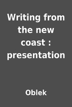 Writing from the new coast : presentation by…