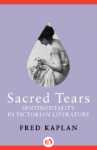 Sacred Tears: Sentimentality in Victorian…