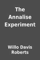 The Annalise Experiment by Willo Davis…