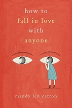 How to Fall in Love with Anyone: A Memoir in…
