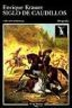 Siglo de Caudillos. Biografia Politica de…