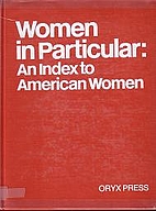 Women in Particular: An Index to American…