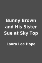 Bunny Brown and His Sister Sue at Sky Top by…
