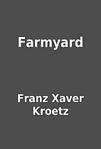 Farmyard by Franz Xaver Kroetz