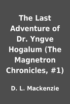 The Last Adventure of Dr. Yngve Hogalum (The…