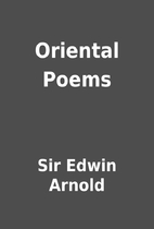 Oriental Poems by Sir Edwin Arnold