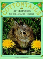 Cottontails: Little Rabbits of Field and…