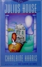 The Julius House by Charlaine Harris