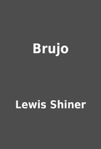 Brujo by Lewis Shiner