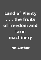 Land of Plenty . . . the fruits of freedom…