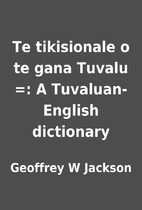 Te tikisionale o te gana Tuvalu =: A…