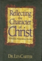 Reflecting the Character of Christ: His…