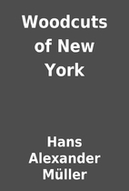 Woodcuts of New York by Hans Alexander…