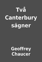 Två Canterbury sägner by Geoffrey Chaucer