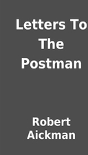 Letters To The Postman by Robert Aickman