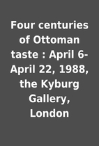 Four centuries of Ottoman taste : April…